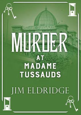 Murder at Madame Tussauds 1407994824 Book Cover