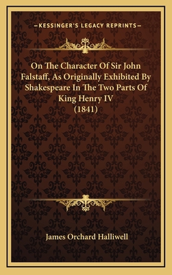 On The Character Of Sir John Falstaff, As Origi... 1168787823 Book Cover