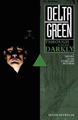 Delta Green: Through a Glass, Darkly 0983231354 Book Cover