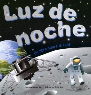 Luz De Noche/ Night Light: Un Libro Sobre La Lu... [Spanish] 1404825177 Book Cover