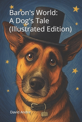 Baron's World: A Dog's Tale (Illustrated Edition) B0FFMKXKQG Book Cover