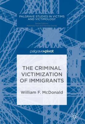 The Criminal Victimization of Immigrants 3319690612 Book Cover