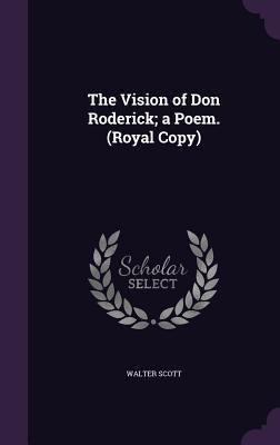 The Vision of Don Roderick; a Poem. (Royal Copy) 1358223602 Book Cover