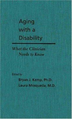 Aging with a Disability: What the Clinician Nee... 0801878160 Book Cover