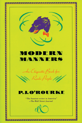 Modern Manners: An Etiquette Book for Rude People 087113375X Book Cover
