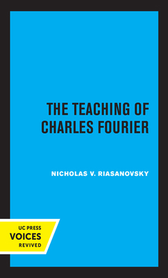 The Teaching of Charles Fourier 0520357949 Book Cover