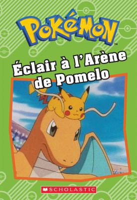 Pokémon: Éclair À l'Arène de Pomelo [French] 1443160601 Book Cover