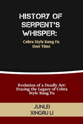 History of Serpent's Whisper: Cobra Style Kung ... Book Cover