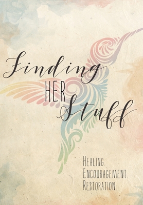 Finding HER Stuff: Healing Encouragement Restor... 1525537822 Book Cover