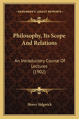 Philosophy, Its Scope And Relations: An Introdu... 1165680572 Book Cover