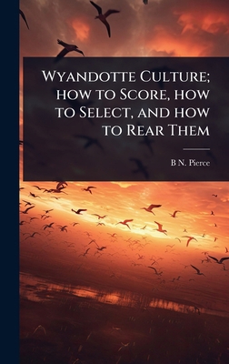 Wyandotte Culture; how to Score, how to Select,... 102401021X Book Cover