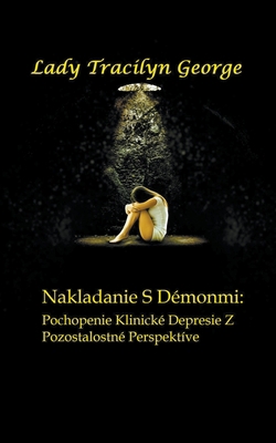 Nakladanie S Démonmi: Pochopenie Klinické Depre... 139340247X Book Cover