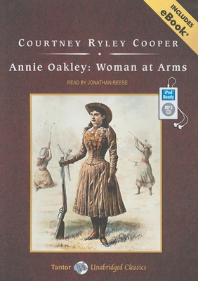 Annie Oakley: Woman at Arms 1400158028 Book Cover