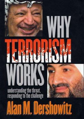 Why Terrorism Works: Understanding the Threat R... 0300097662 Book Cover