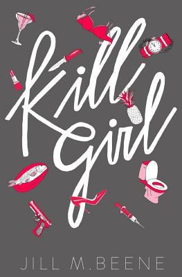 Kill Girl: Elayna Miller, Book One 1523614110 Book Cover