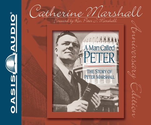 A Man Called Peter: The Story of Peter Marshall 1598597574 Book Cover