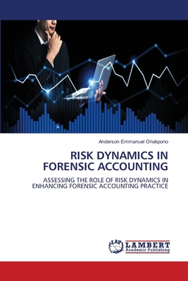 Risk Dynamics in Forensic Accounting 6207651588 Book Cover