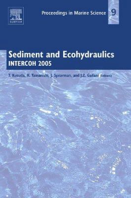 Sediment and Ecohydraulics: Intercoh 2005 Volume 9 044453184X Book Cover