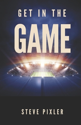 Get In the Game 0991455215 Book Cover