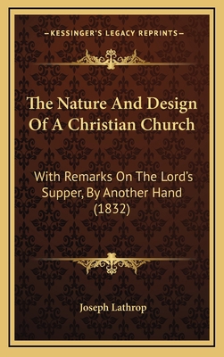 The Nature And Design Of A Christian Church: Wi... 1165621703 Book Cover