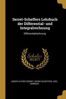 Serret-Scheffers Lehrbuch der Differential- und... [German] 1010893432 Book Cover