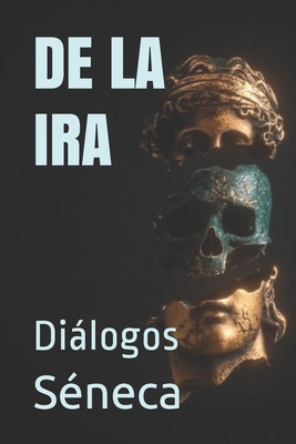 De la Ira: Di?logos [Spanish] B093CLYMPJ Book Cover