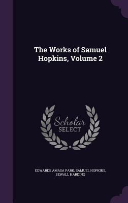 The Works of Samuel Hopkins, Volume 2 1341191451 Book Cover