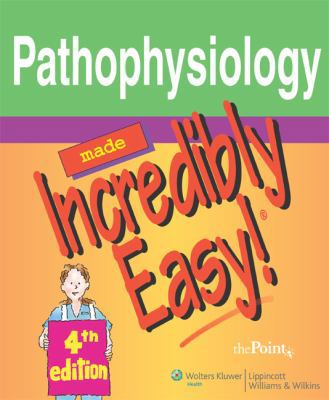 Pathophysiology Made Incredibly Easy! 078177912X Book Cover