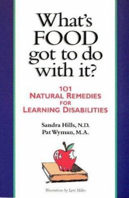 What's Food Got to Do with It?: 101 Natural Rem... 1890047244 Book Cover