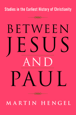 Between Jesus and Paul: Studies in the Earliest... 1602589917 Book Cover