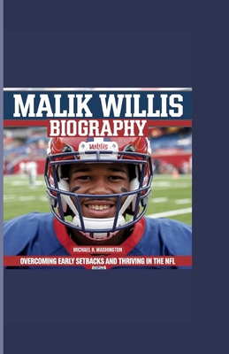Malik Willis: Overcoming Early Setbacks and Thr... Book Cover