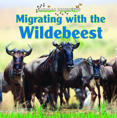 Migrating with the Wildebeest 144882544X Book Cover