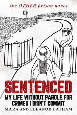 Sentenced: my life without parole for crimes I ... B0BQ521FTM Book Cover