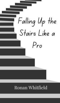 Falling Up the Stairs Like a Pro 3690850762 Book Cover