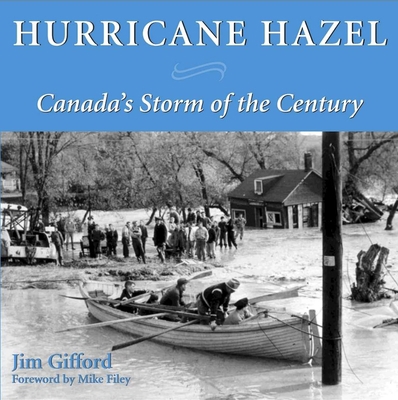 Hurricane Hazel: Canada's Storm of the Century 1550025260 Book Cover