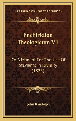 Enchiridion Theologicum V1: Or A Manual For The... 1167139062 Book Cover