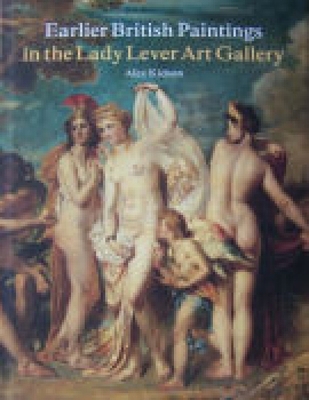 Earlier British Paintings in the Lady Lever Art... 0906367964 Book Cover