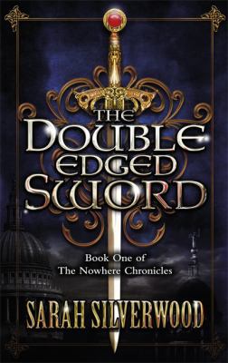 The Double-Edged Sword: The Nowhere Chronicles ... 0575095792 Book Cover