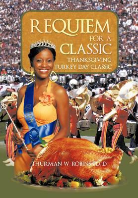 Requiem For A Classic: Thanksgiving Turkey Day ... 1463409753 Book Cover