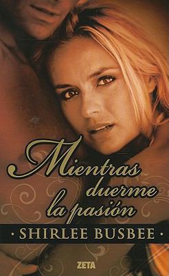 Mientras Duerme la Pasion = While Passion Sleeps [Spanish] 8498724759 Book Cover