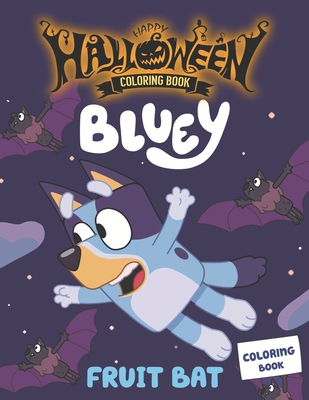 Bluey Happy Halloween Coloring Book: Amazing Coloring Book For Kids