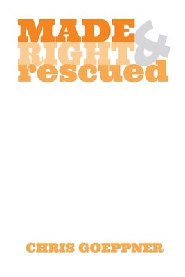 Made Right & Rescued B0FT1R3BQW Book Cover