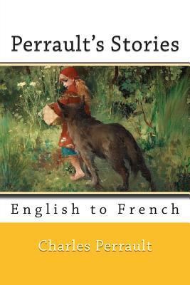 Perrault's Stories: English to French 1500953989 Book Cover