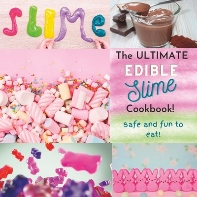 The Ultimate Edible Slime Cookbook: Safe and Fu... B0CH2B79VQ Book Cover