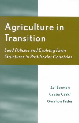 Agriculture in Transition: Land Policies and Ev... 0739108077 Book Cover