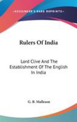 Rulers Of India: Lord Clive And The Establishme... 0548339422 Book Cover