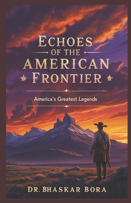 Echoes of the American Frontier: America's Grea... B0DM1QXCRT Book Cover