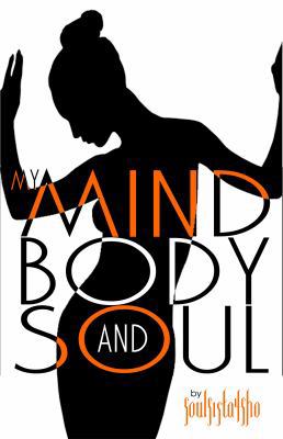 My Mind, Body and Soul 0982824238 Book Cover