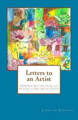 Letters to an Artist: Imagined Letters from the... 1492967688 Book Cover