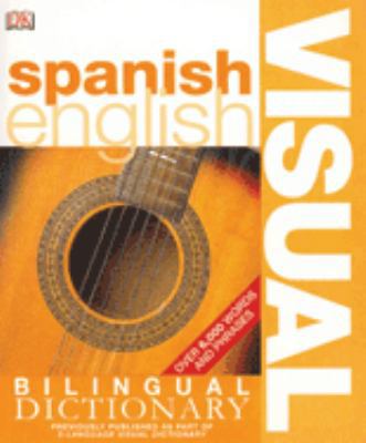 Spanish English Bilingual Visual Dictionary 0756612985 Book Cover